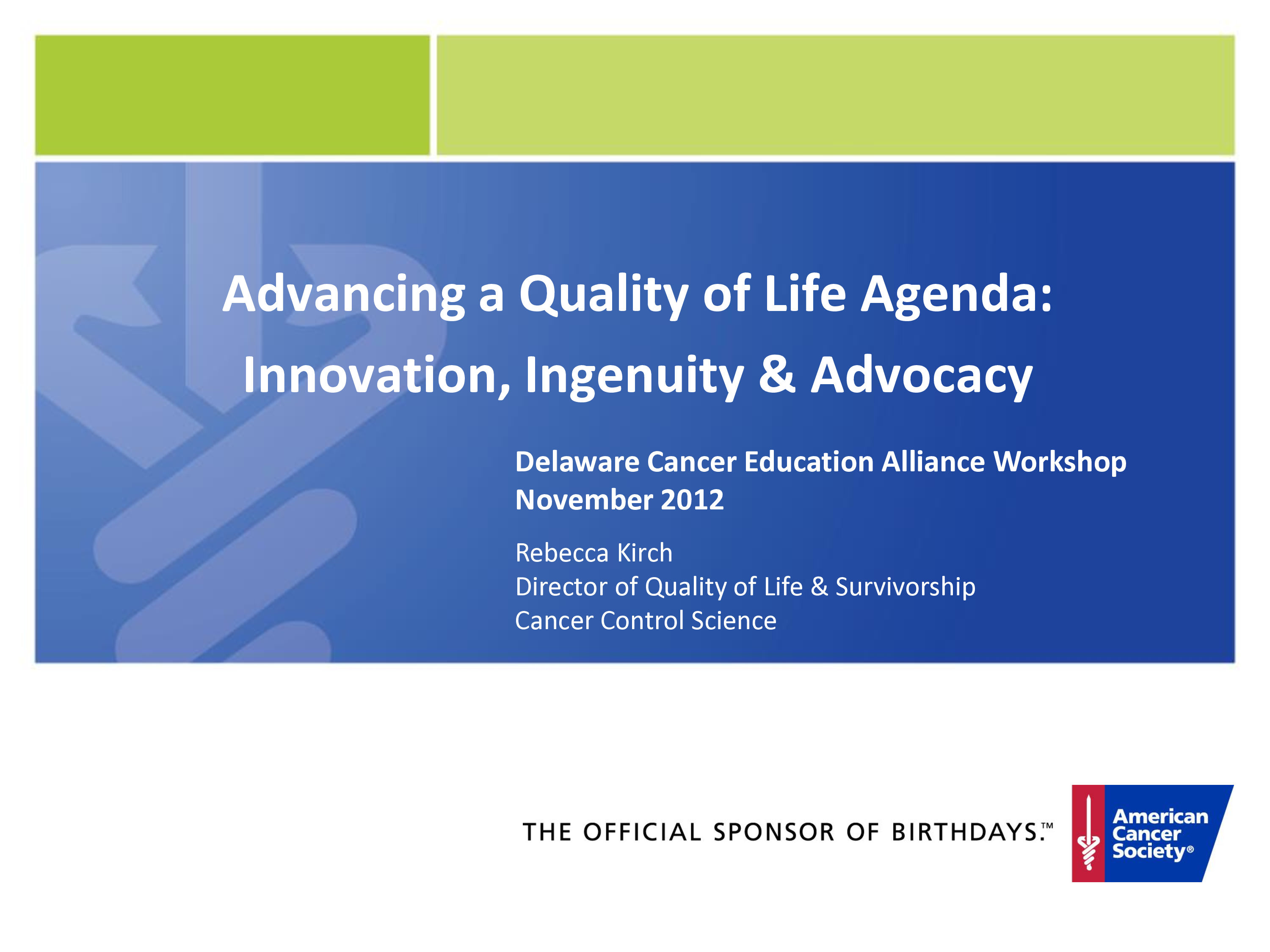 Advancing a QOL Agenda: Innovation, Ingenuity & Advocacy